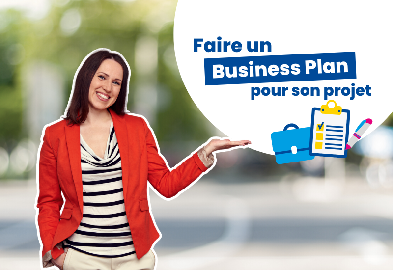 Faire un business plan pour son projet d'entreprise